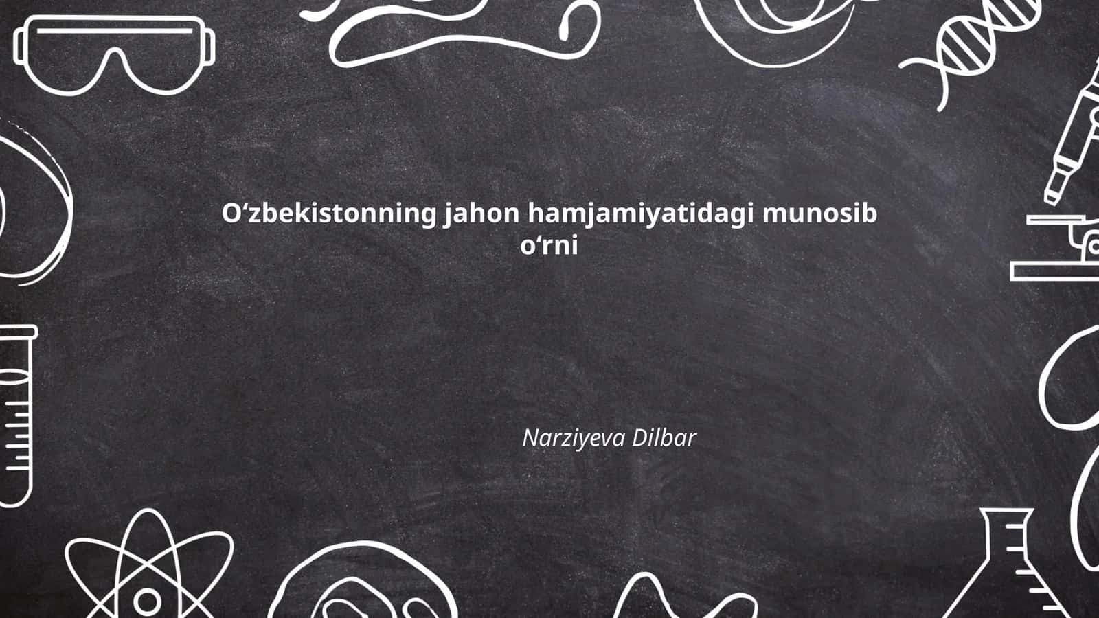 O‘zbekistonning jahon hamjamiyatidagi munosib o‘rni