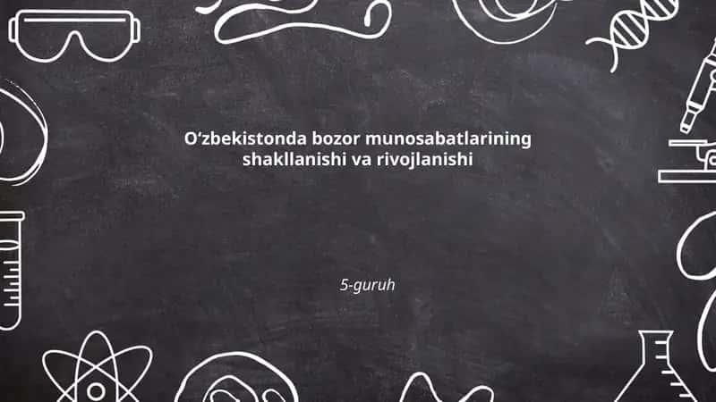 Oʻzbekistonda bozor munosabatlarining shakllanishi va rivojlanishi