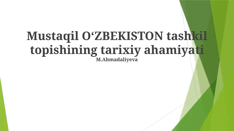 Mustaqil OʻZBEKISTON tashkil topishining tarixiy ahamiyati