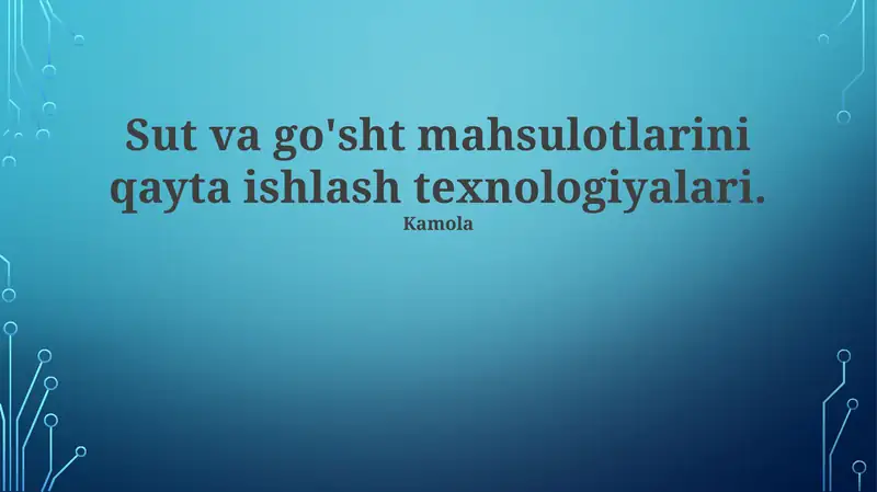 Sut va go'sht mahsulotlarini qayta ishlash texnologiyalari