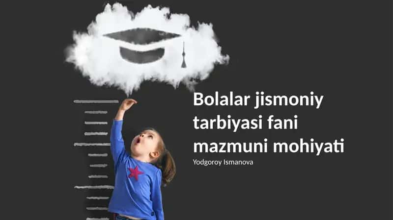 Bolalar jismoniy tarbiyasi fani mazmuni mohiyati