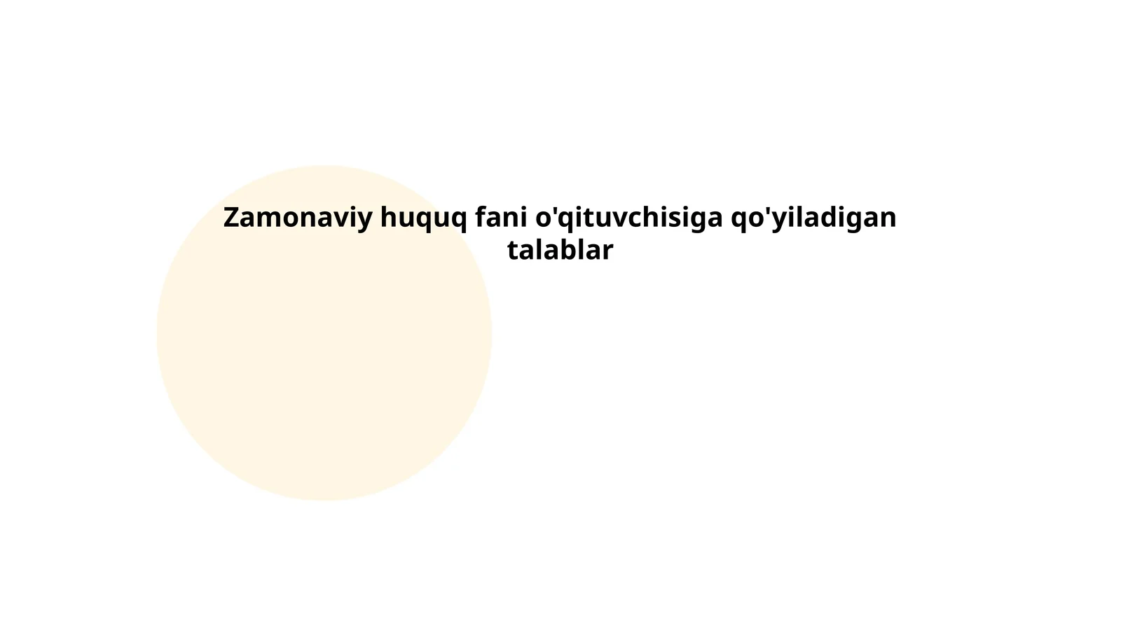 Zamonaviy huquq fani o'qituvchisiga qo'yiladigan talablar