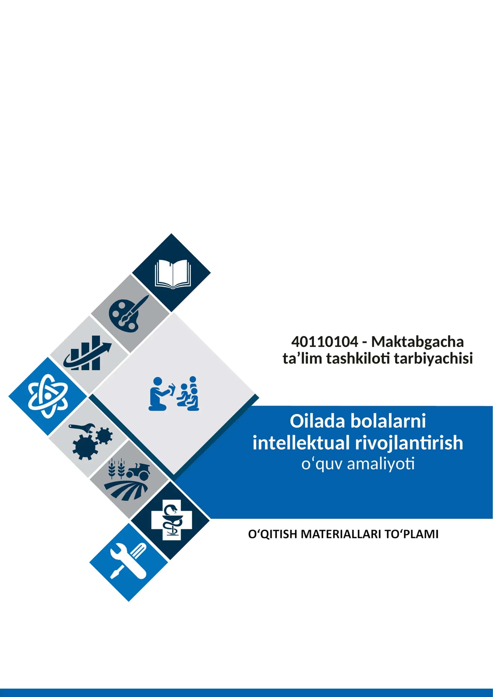 Oilada bolalarni intellektual rivojlantirish o‘quv amaliyoti fanidan oʻqitish materiallar toʻplami