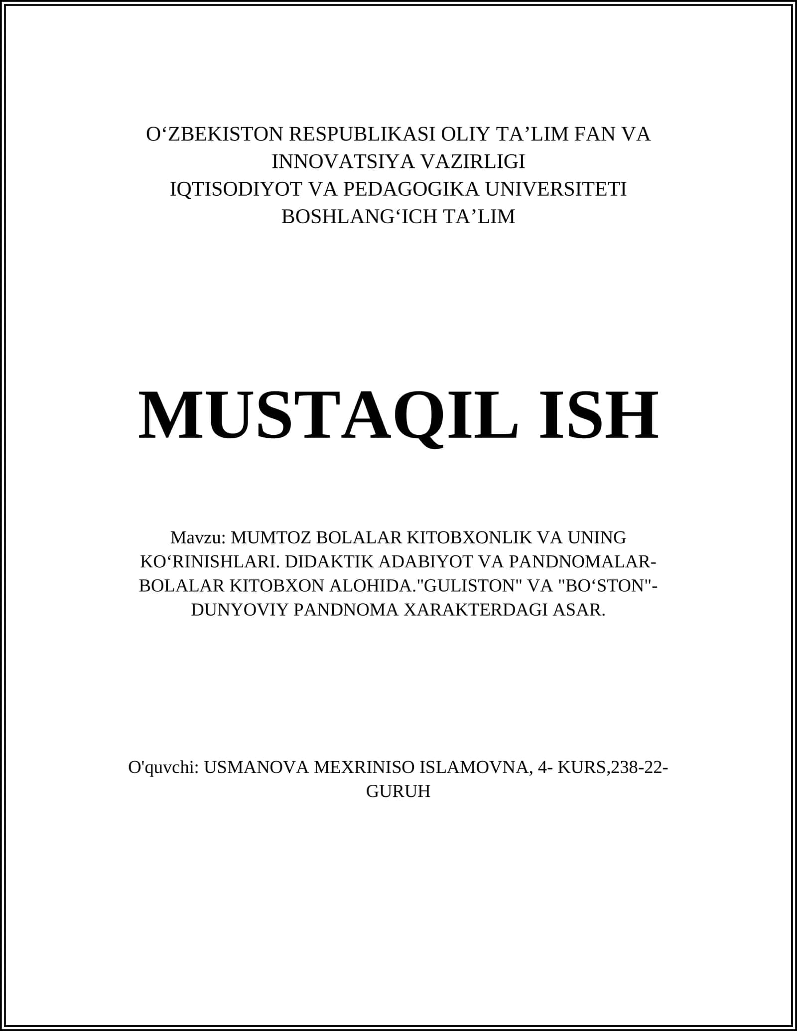 MUMTOZ BOLALAR KITOBXONLIK VA UNING KOʻRINISHLARI. DIDAKTIK ADABIYOT VA PANDNOMALAR-BOLALAR KITOBXON ALOHIDA."GULISTON" VA "BOʻSTON"- DUNYOVIY PANDNOMA XARAKTERDAGI ASAR