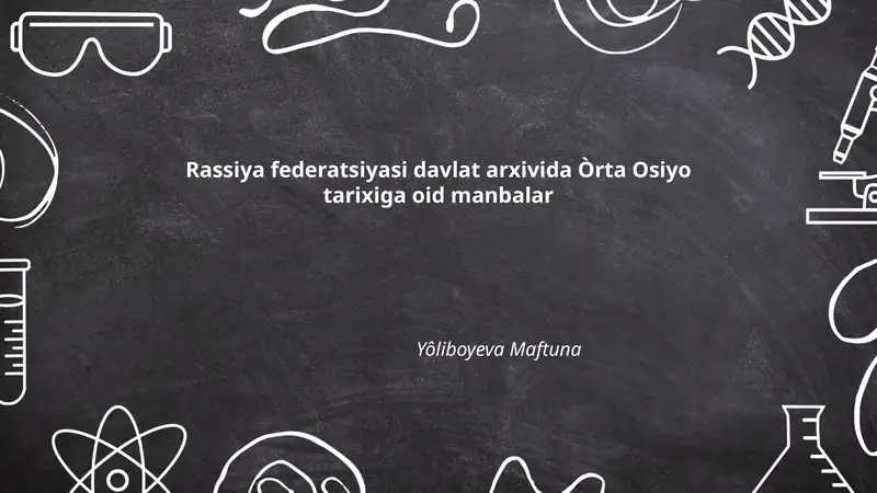 Rassiya Federatsiyasi davlat arxivida Òrta Osiyo tarixiga oid manbalar