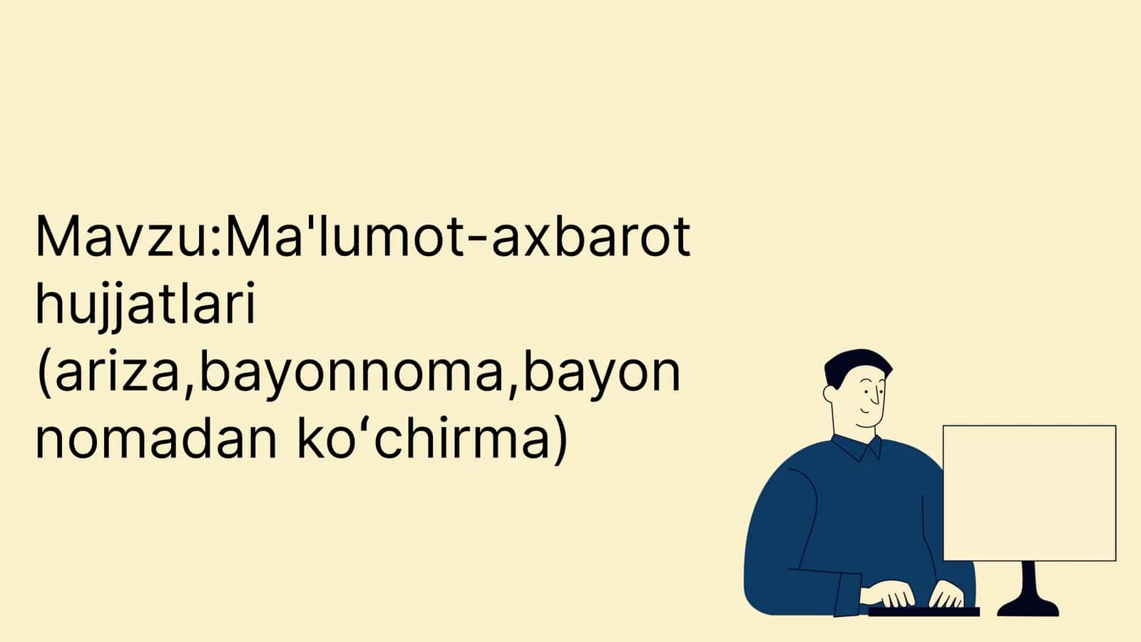Ma'lumot-axbarot hujjatlari (ariza,bayonnoma,bayonnomadan koʻchirma)