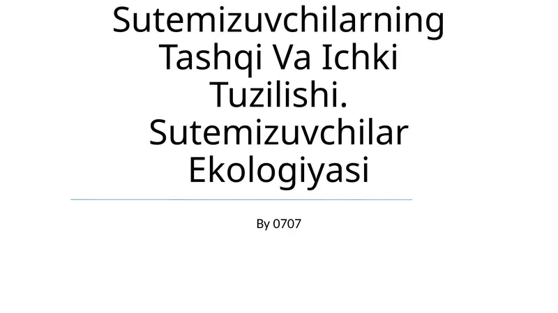 Sutemizuvchilarning Tashqi Va Ichki Tuzilishi