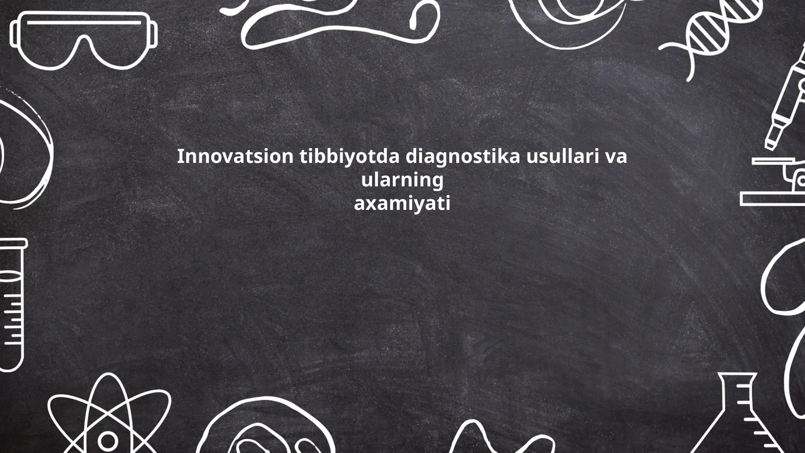 Innovatsion tibbiyotda diagnostika usullari va ularning axamiyati