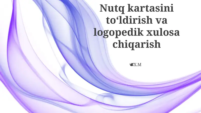 Nutq kartasini toʻldirish va logopedik xulosa chiqarish
