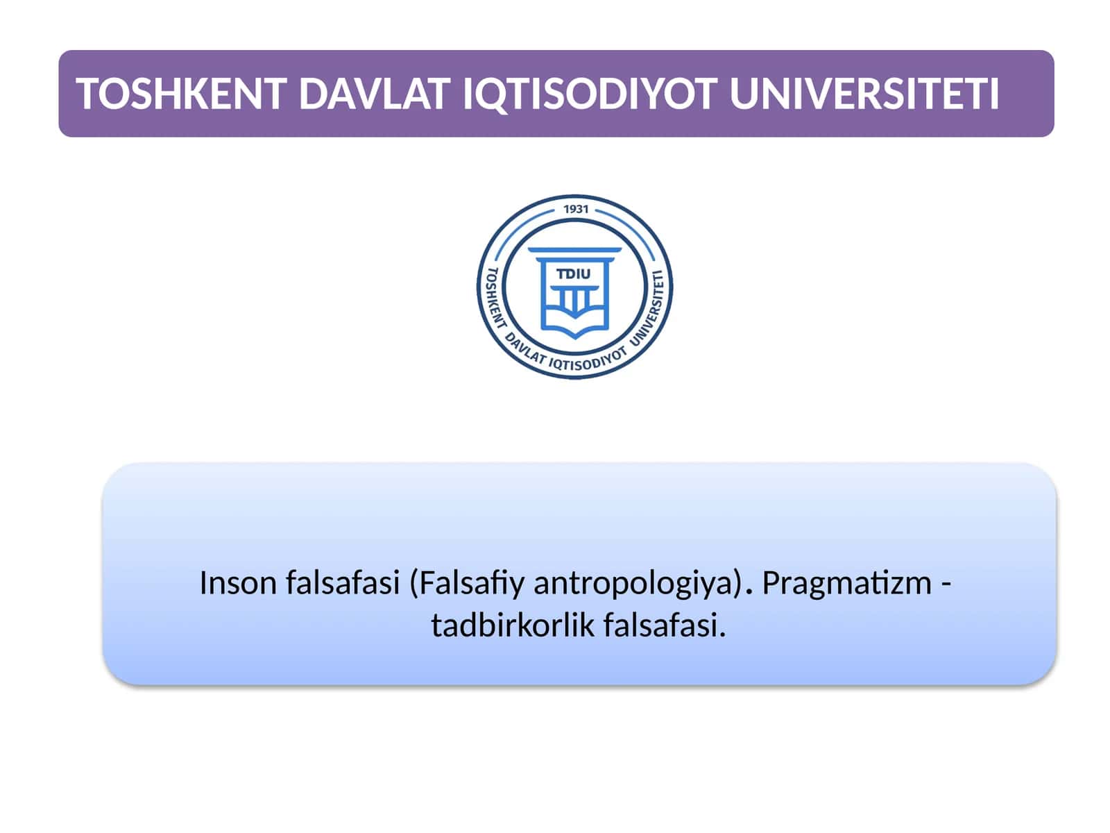 Inson falsafasi (Falsafiy antropologiya). Pragmatizm-tadbirkorlik falsafasi