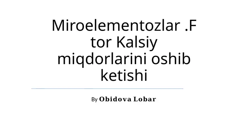 Miroelementozlar.Ftor Kalsiy miqdorlarini oshib ketishi