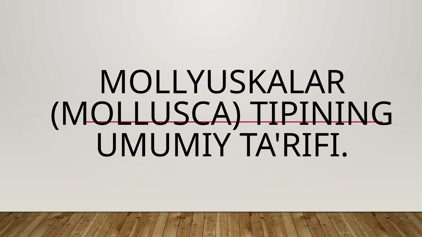 Mollyuskalar (Mollusca) tipining umumiy ta'rifi.
