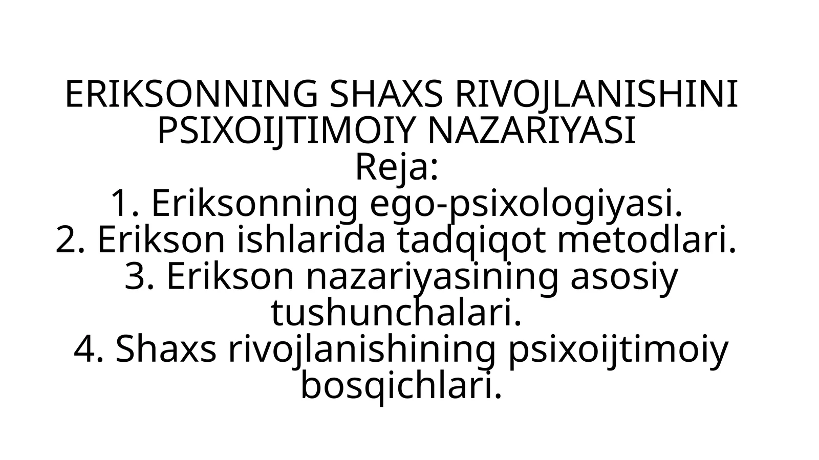 ERIKSONNING SHAXS RIVOJLANISHINI PSIXOIJTIMOIY NAZARIYASI
