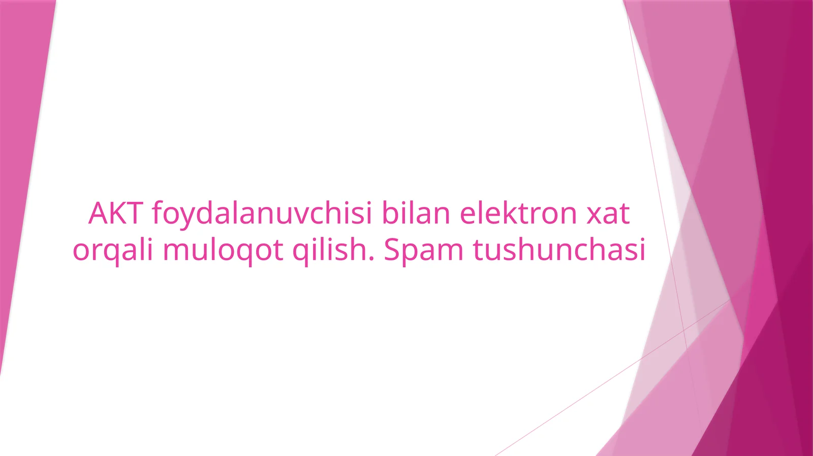 AKT foydalanuvchisi bilan elektron xat orqali muloqot qilish. Spam tushunchasi