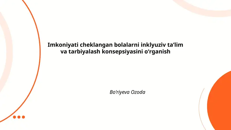 Imkoniyati cheklangan bolalarni inklyuziv taʼlim va tarbiyalash konsepsiyasini oʻrganish