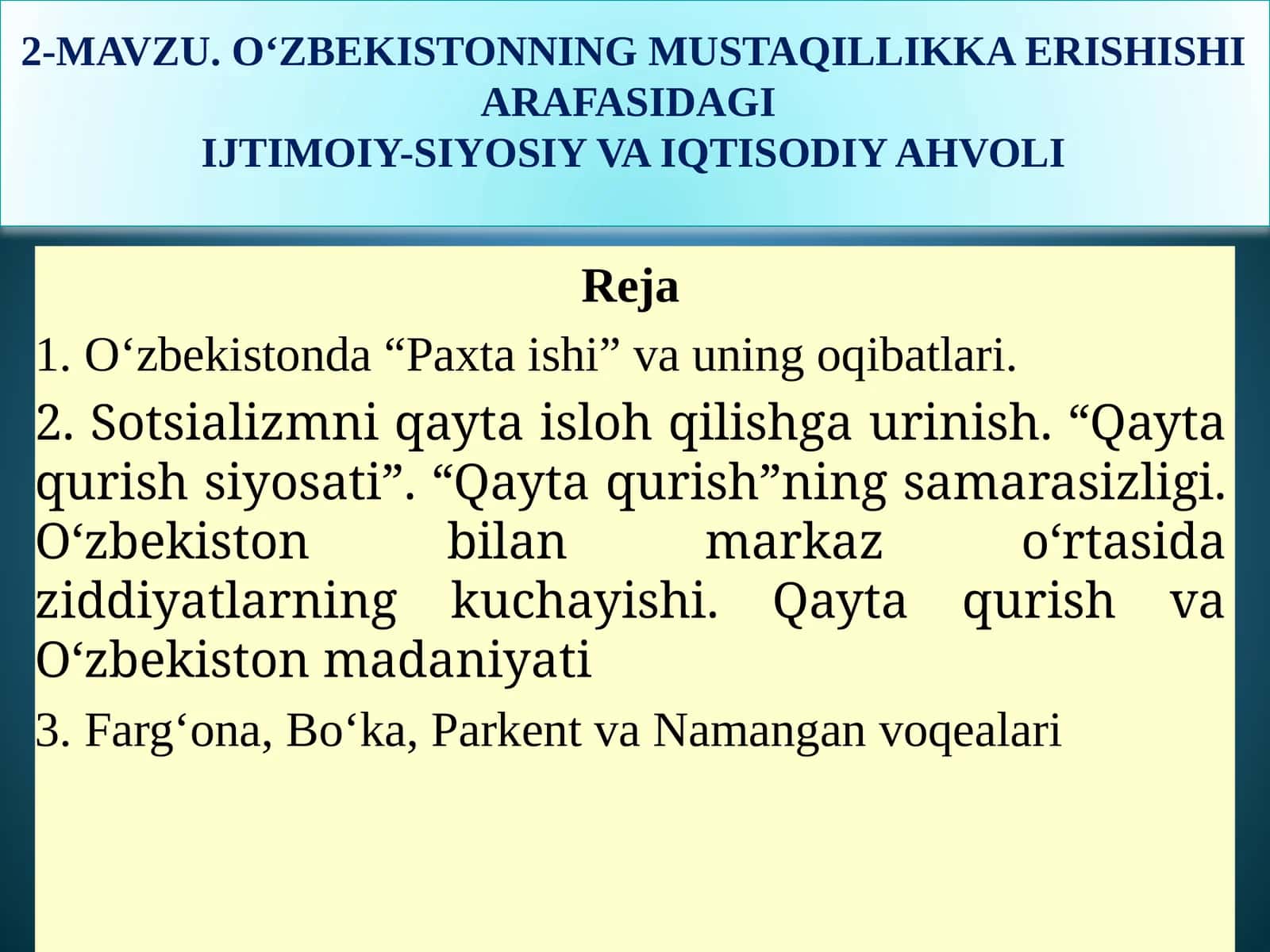 2-MAVZU. О‘ZBEKISTONNING MUSTAQILLIKKA ERISHISHI ARAFASIDAGI IJTIMOIY-SIYOSIY VA IQTISODIY AHVOLI