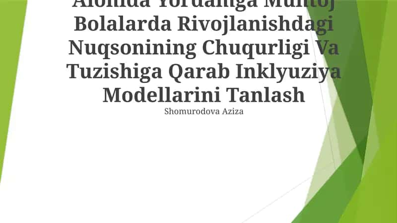 Alohida Yordamga Muhtoj Bolalarda Rivojlanishdagi Nuqsonining Chuqurligi Va Tuzishiga Qarab Inklyuziya Modellarini Tanlash