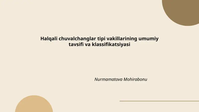 Halqali chuvalchanglar tipi vakillarining umumiy tavsifi va klassifikatsiyasi