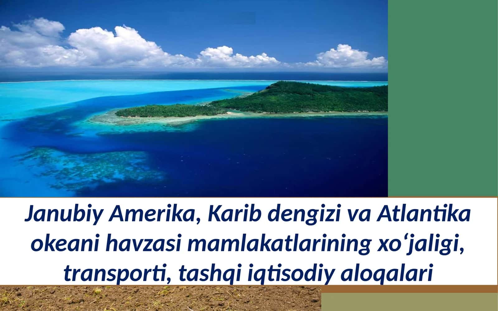 Janubiy Amerika, Karib dengizi va Atlantika okeani havzasi mamlakatlarining xo‘jaligi, transporti, tashqi iqtisodiy aloqalari
