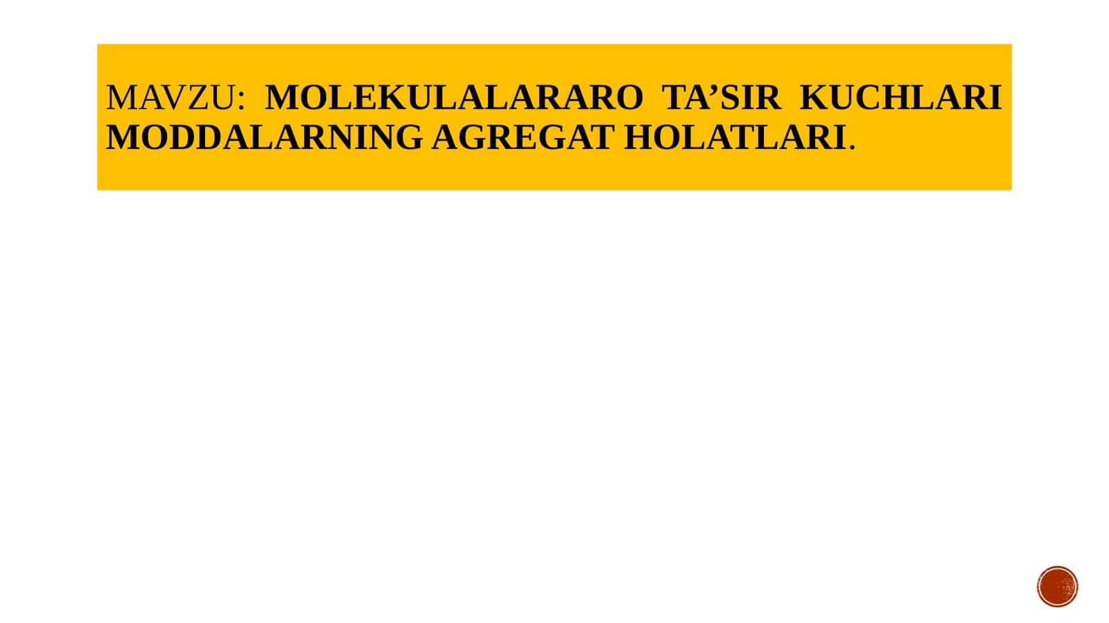 Molekulyalararo ta'sir kuchlar moddalarning agregat holatlari