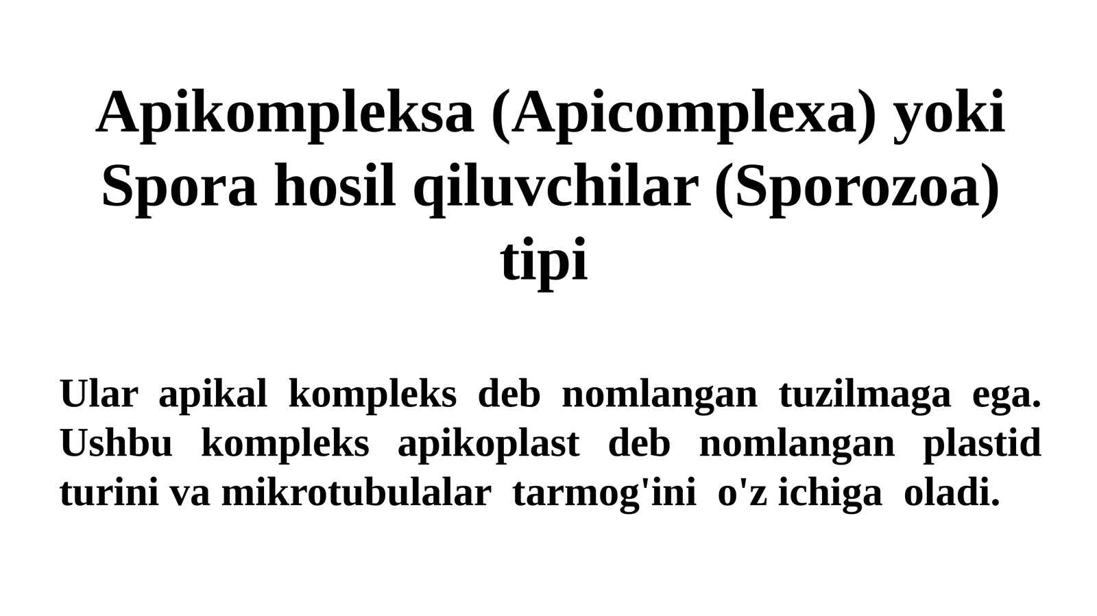 Apikompleksa (Apicomplexa) yoki Spora hosil qiluvchilar (Sporozoa)tipi