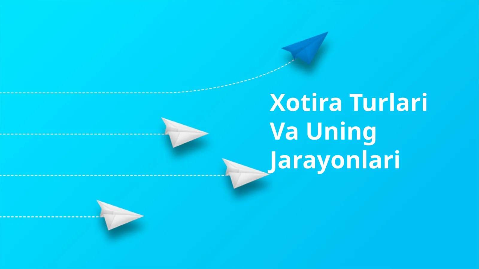 Xotira Turlari Va Uning Jarayonlari
