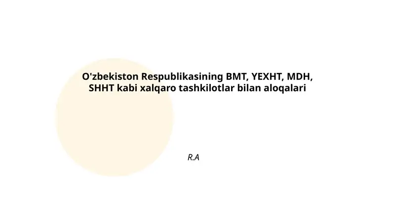 O'zbekistonning BMTdagi a'zoligi va tarixiy rivojlanishi