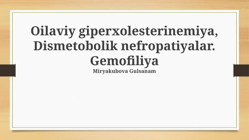 Oilaviy giperxolesterinemiya, Dismetobolik nefropatiyalar. Gemofiliya
