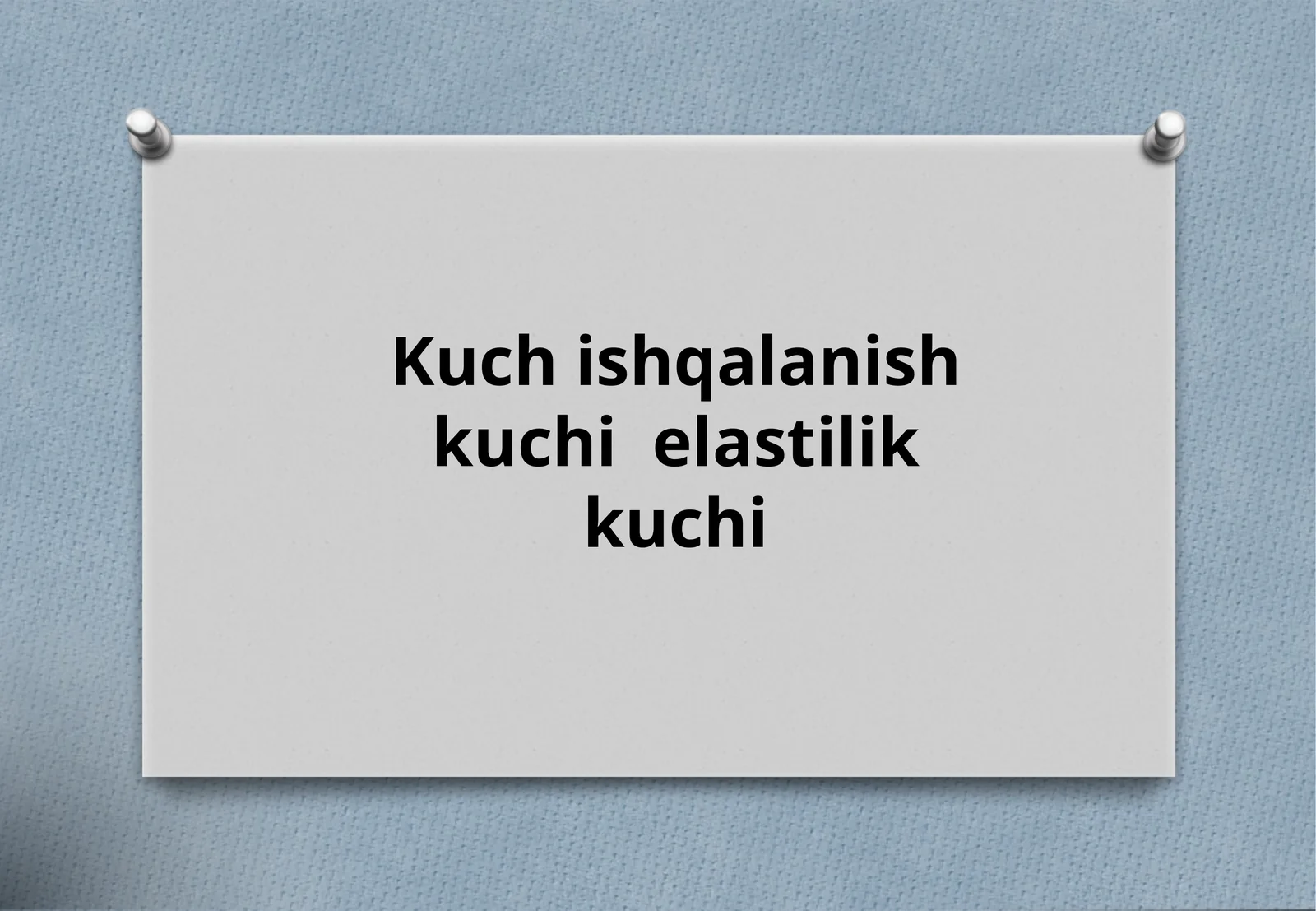 Kuch ishqalanish kuchi elastilik kuchi