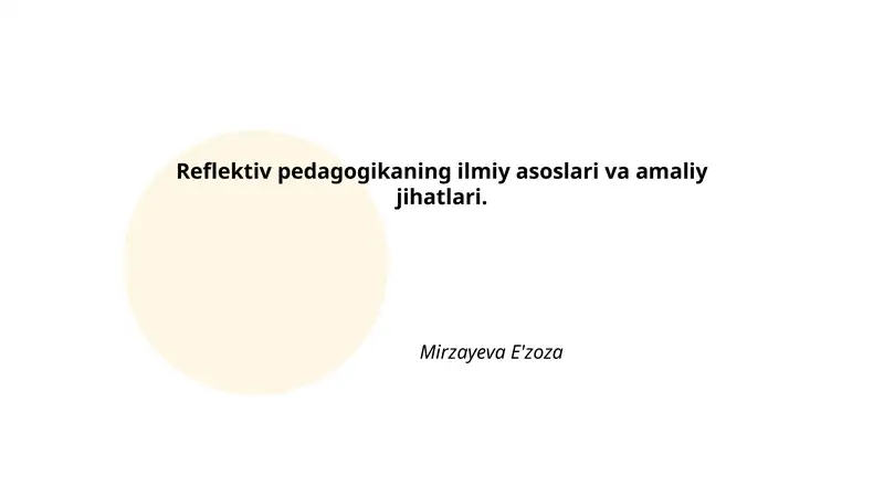Reflektiv pedagogikaning ilmiy asoslari va amaliy jihatlari