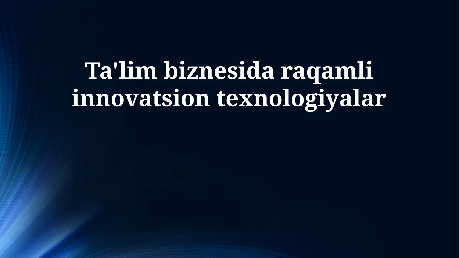 Ta'lim biznesida raqamli innovatsion texnologiyalar