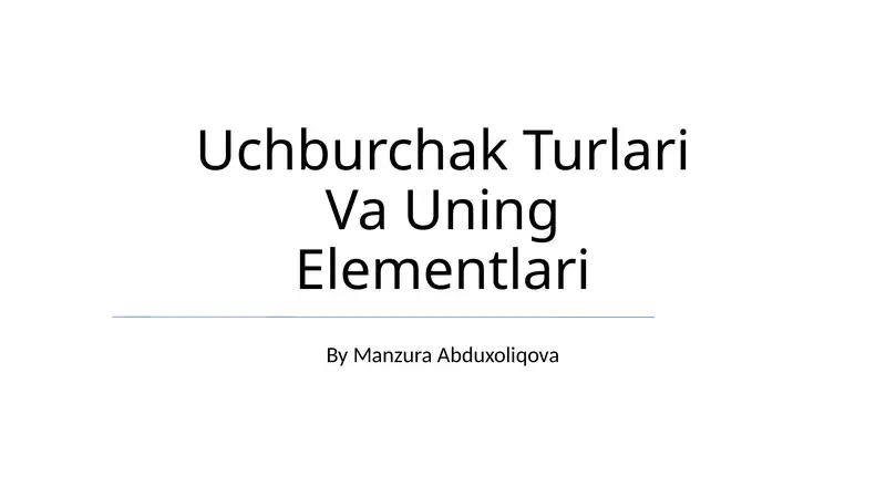 Uchburchak Turlari Va Uning Elementlari