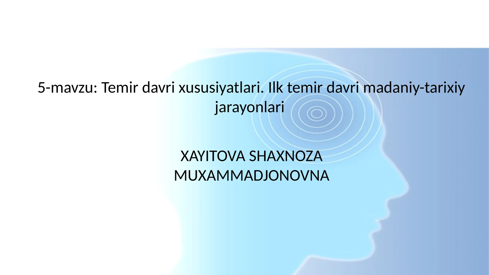 Temir davri xususiyatlari. Ilk temir davri madaniy-tarixiy jarayonlari