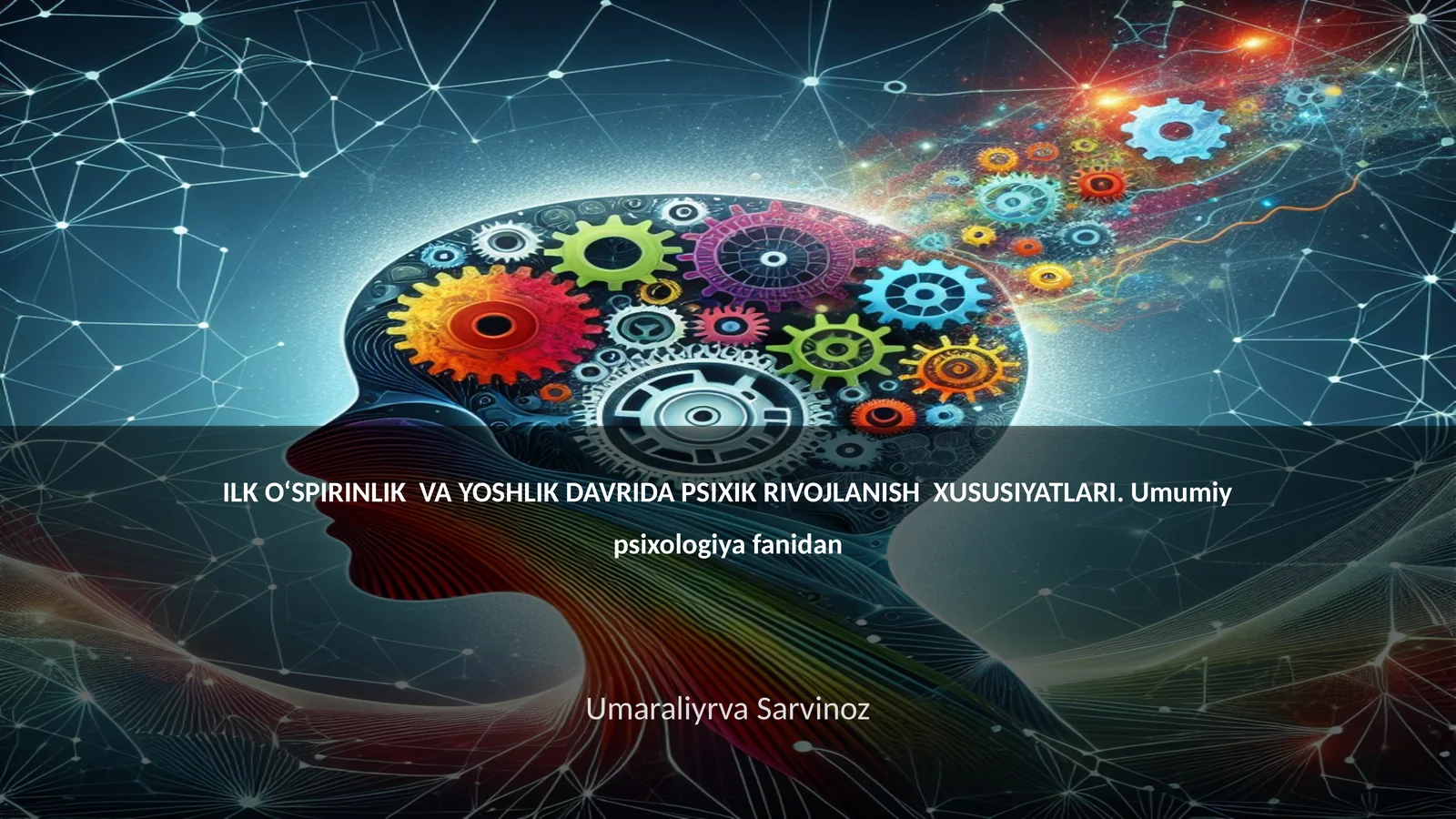 O‘spirinlik va yoshlik davrida psixik rivojlanish xususiyatlari
