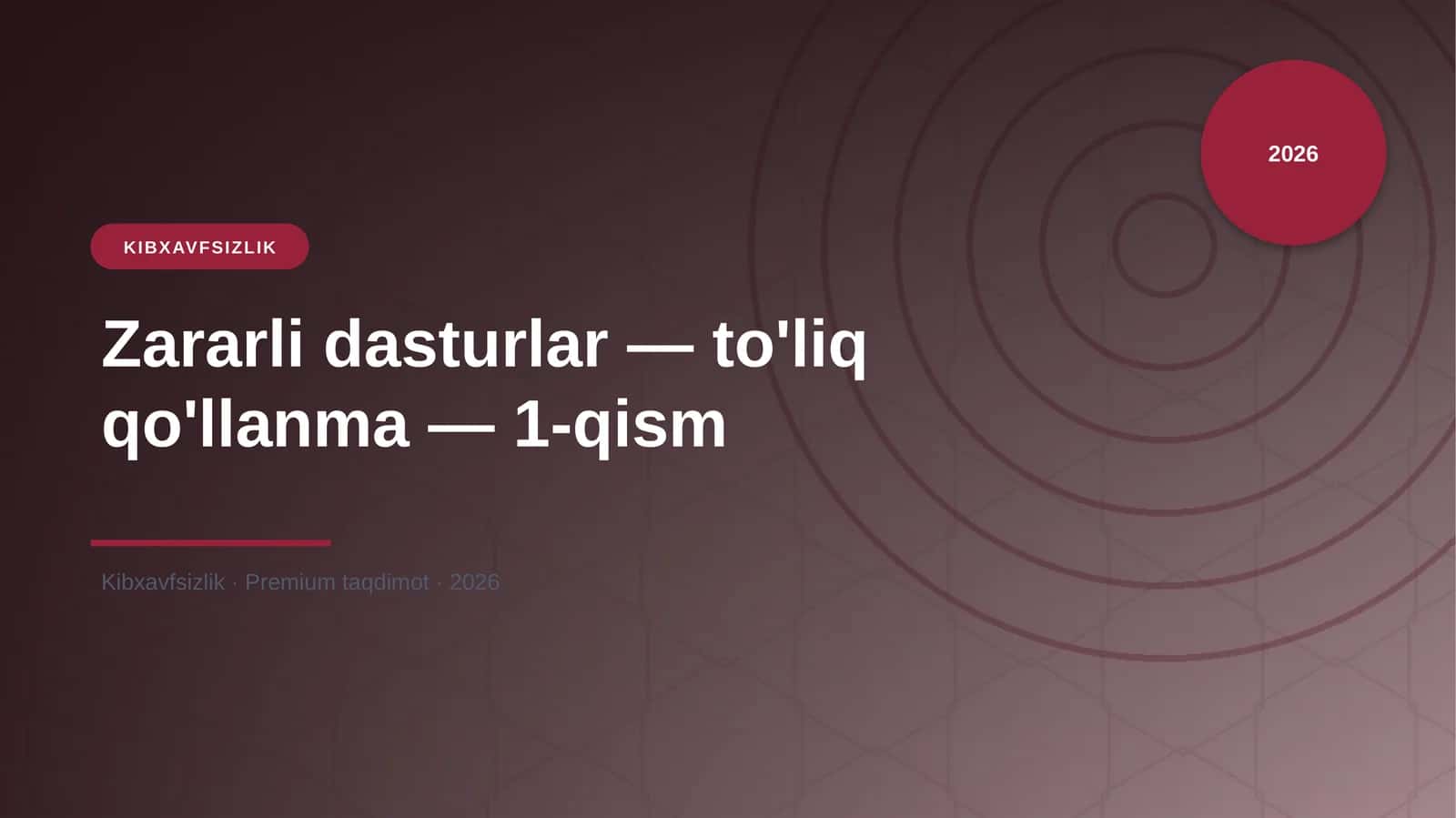 Zararli dasturlar — to'liq qo'llanma — 1-qism