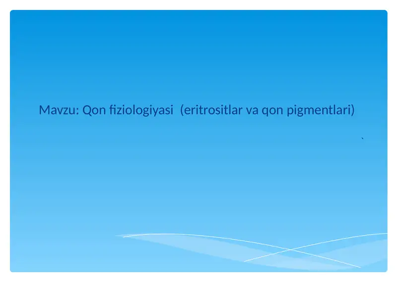 Qon fiziologiyasi (eritrositlar va qon pigmentlari)