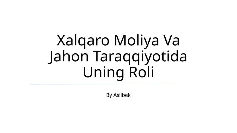 Xalqaro Moliya Va Jahon Taraqqiyotida Uning Roli