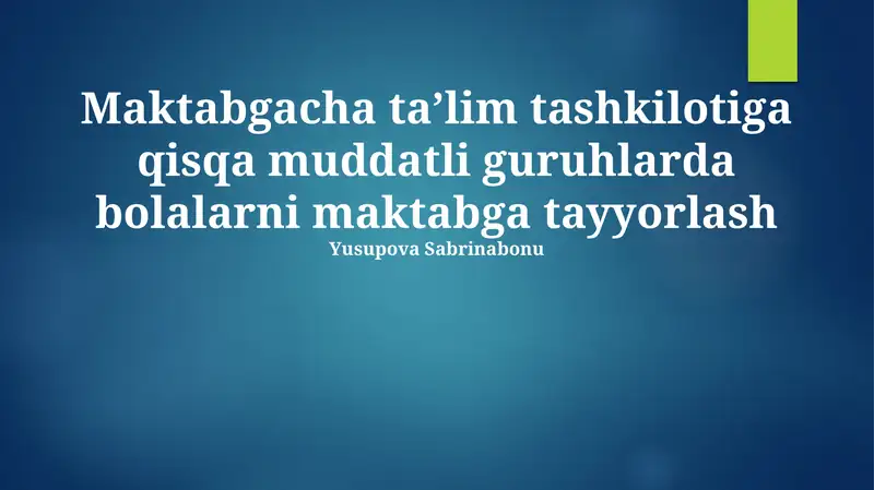 Qisqa muddatli guruhlarda bolalarni maktabga tayyorlash