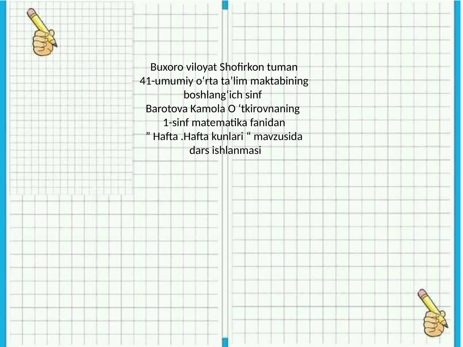 1-sinf matematika fanidan ” Hafta.Hafta kunlari “ mavzusida dars ishlanmasi