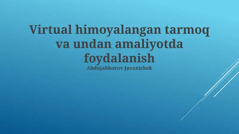 Virtual Xususiy Tarmoq (VPN) tushunchasi