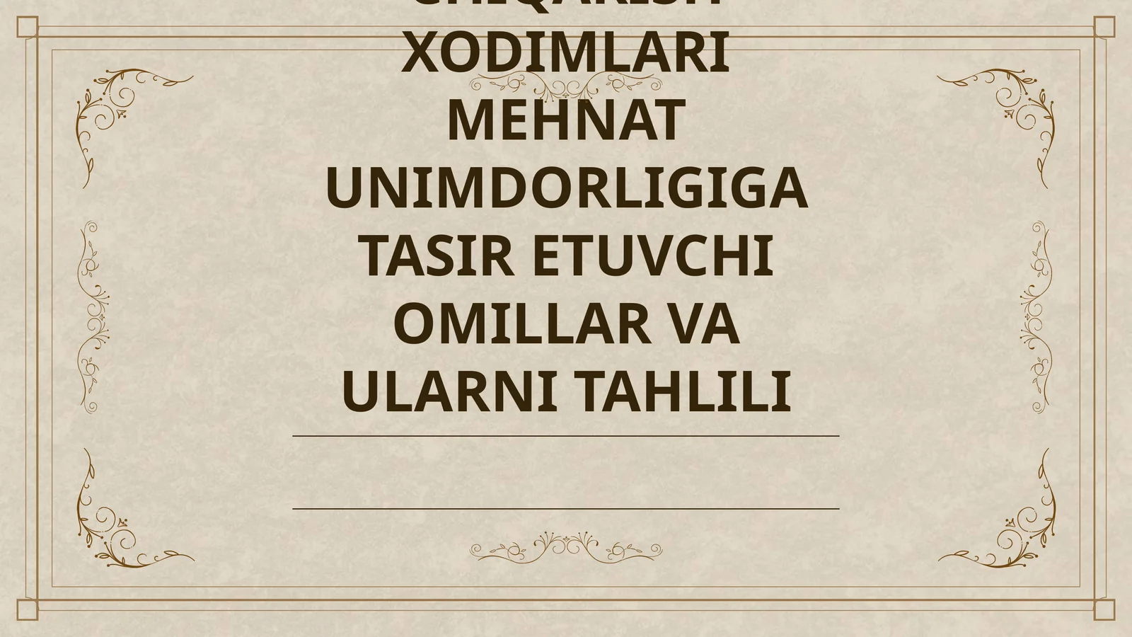 SANOAT ISHLAB CHIQARISH XODIMLARI MEHNAT UNIMDORLIGIGA TASIR ETUVCHI OMILLAR VA ULARNI TAHLILI