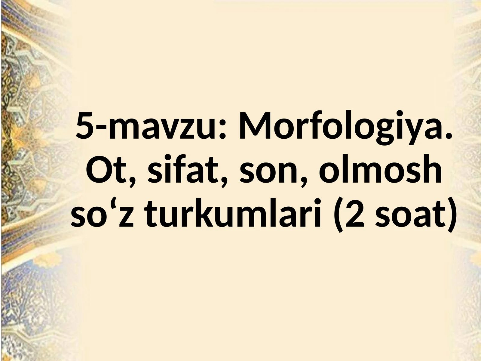 Morfologiya. Ot, sifat, son, olmosh so‘z turkumlari