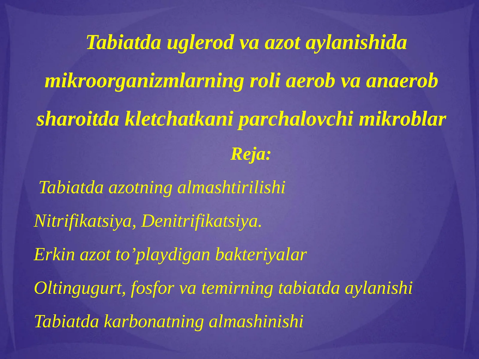 Tabiatda uglerod va azot aylanishida mikroorganizmlarning roli aerob va anaerob sharoitda kletchatkani parchalovchi mikroblar