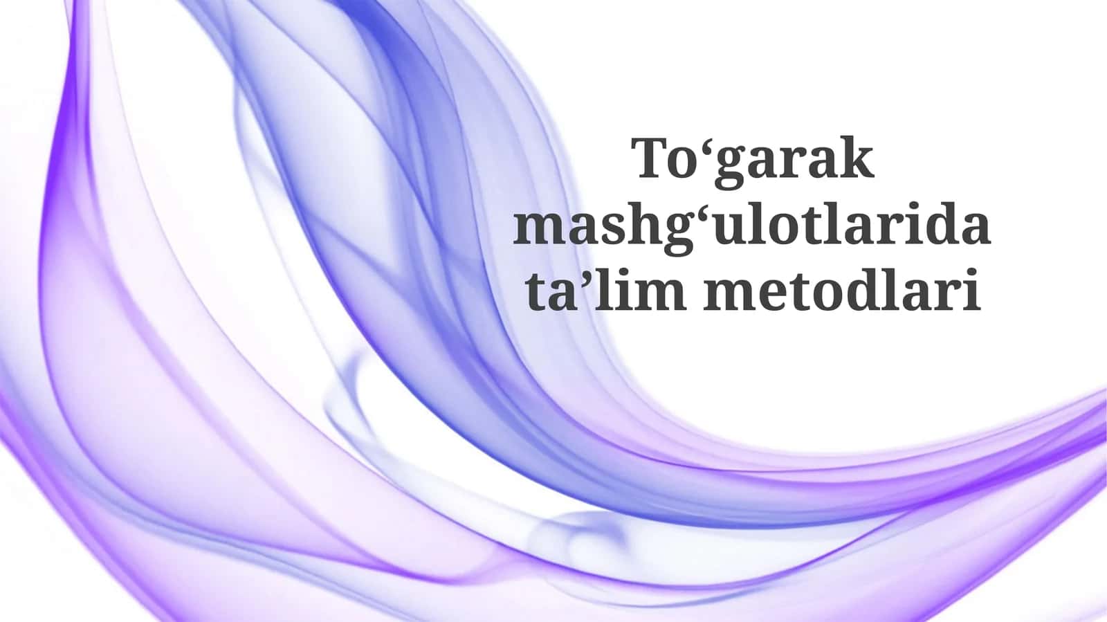 To'garak mashg'ulotlari idato'lim metodlari