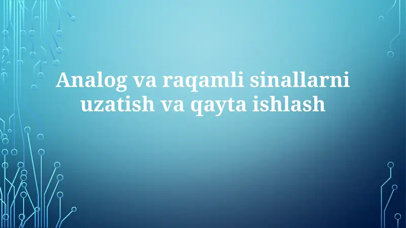 Analog va raqamli uzatishni solishtirish