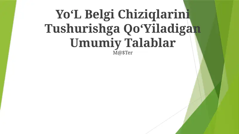 Yo‘L Belgi Chiziqlarini Tushurishga Qo‘Yiladigan Umumiy Talablar
