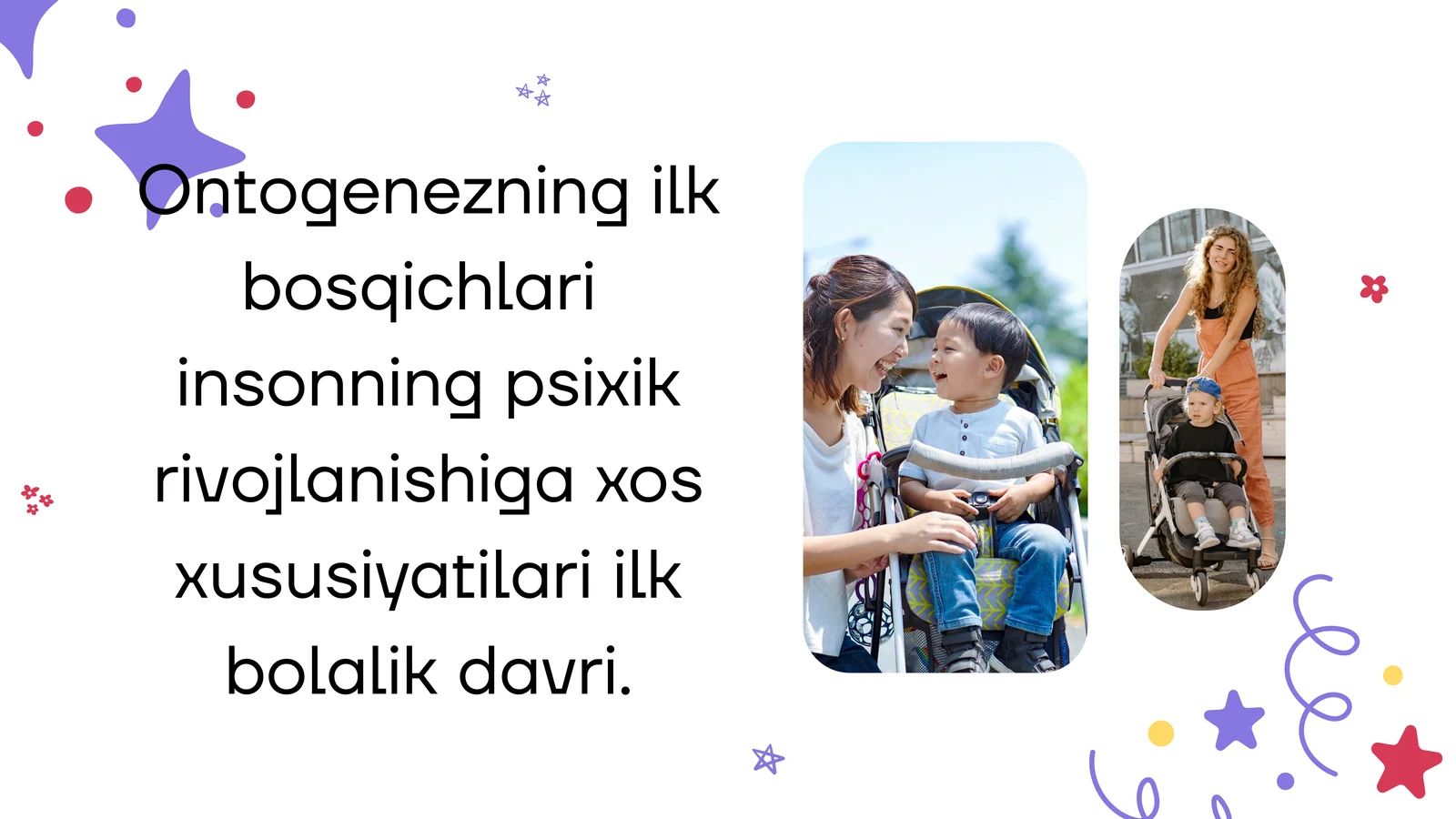 Ontogenezning ilk bosqichlari insonning psixik rivojlanishiga xos xususiyatilari ilk bolalik davri
