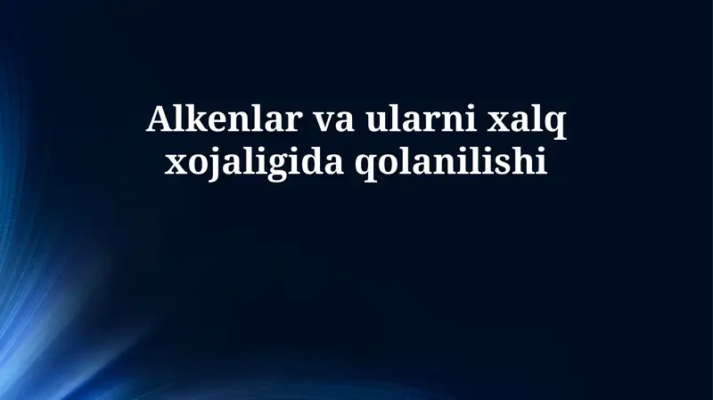 Alkenlar va ularni xalq xojaligida qolanilishi