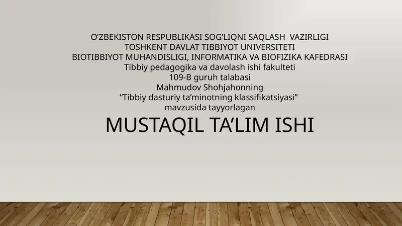Tibbiy dasturiy ta’minotning klassifikatsiyasi mavzusida taqdimot va mustaqil ish