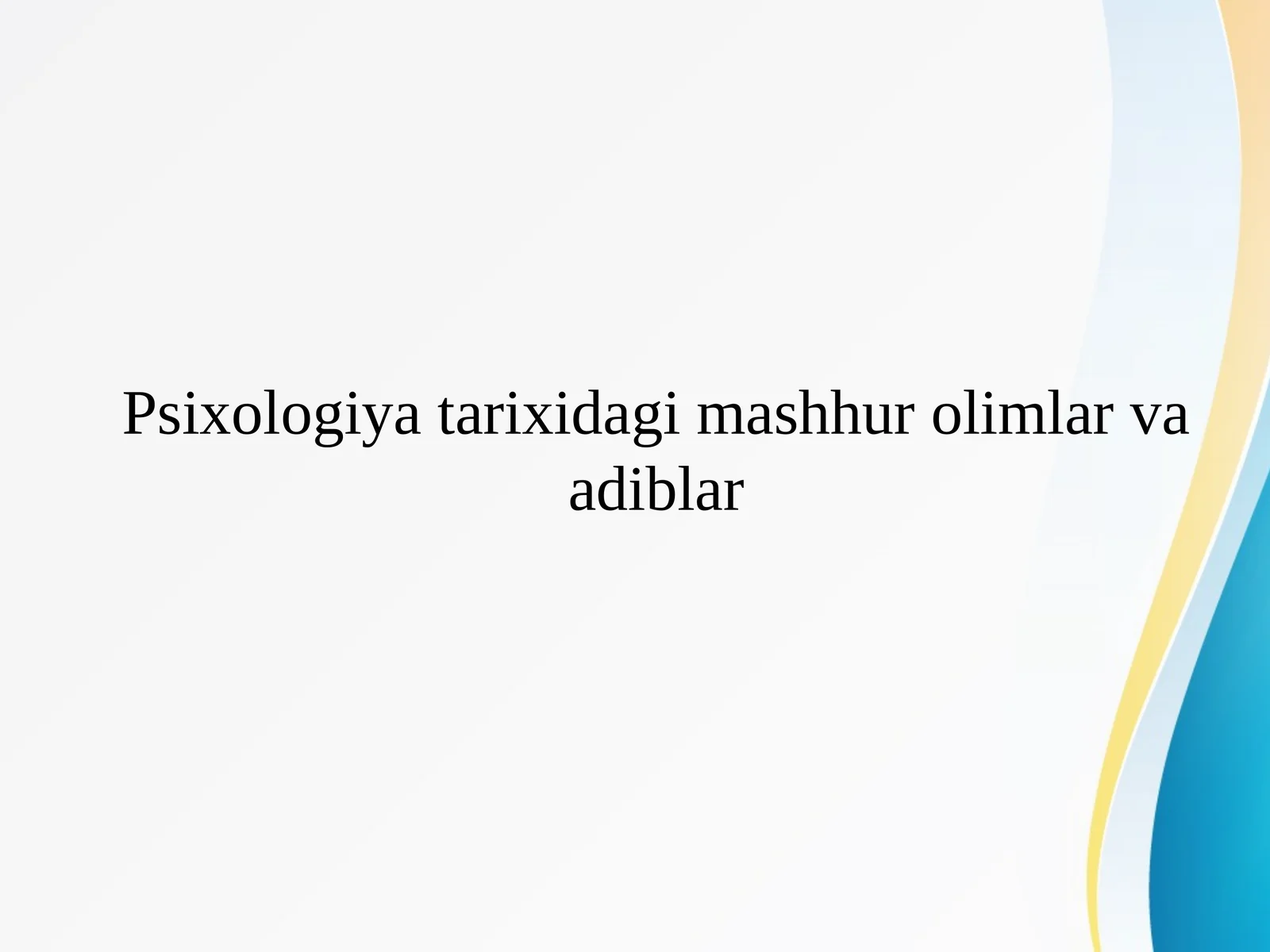 Psixologiya tarixidagi mashhur olimlar va adiblar